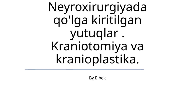 Neyroxirurgiyada qo'lga kiritilgan yutuqlar