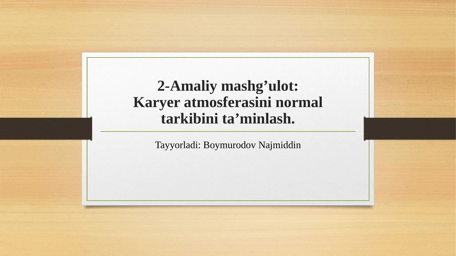 2-Amaliymashg’ulot:Karyeratmosferasininormaltarkibinita’minlash