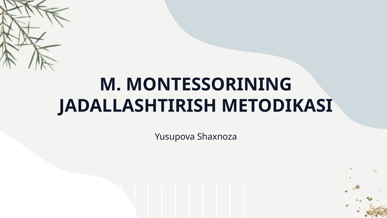 M. MONTESSORINING JADALLASHTIRISH METODIKASI
