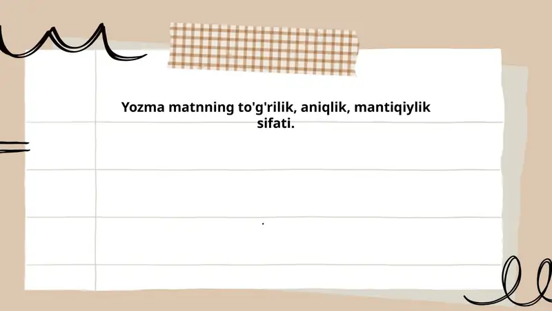 Yozma matnning to'g'rilik, aniqlik, mantiqiylik sifati
