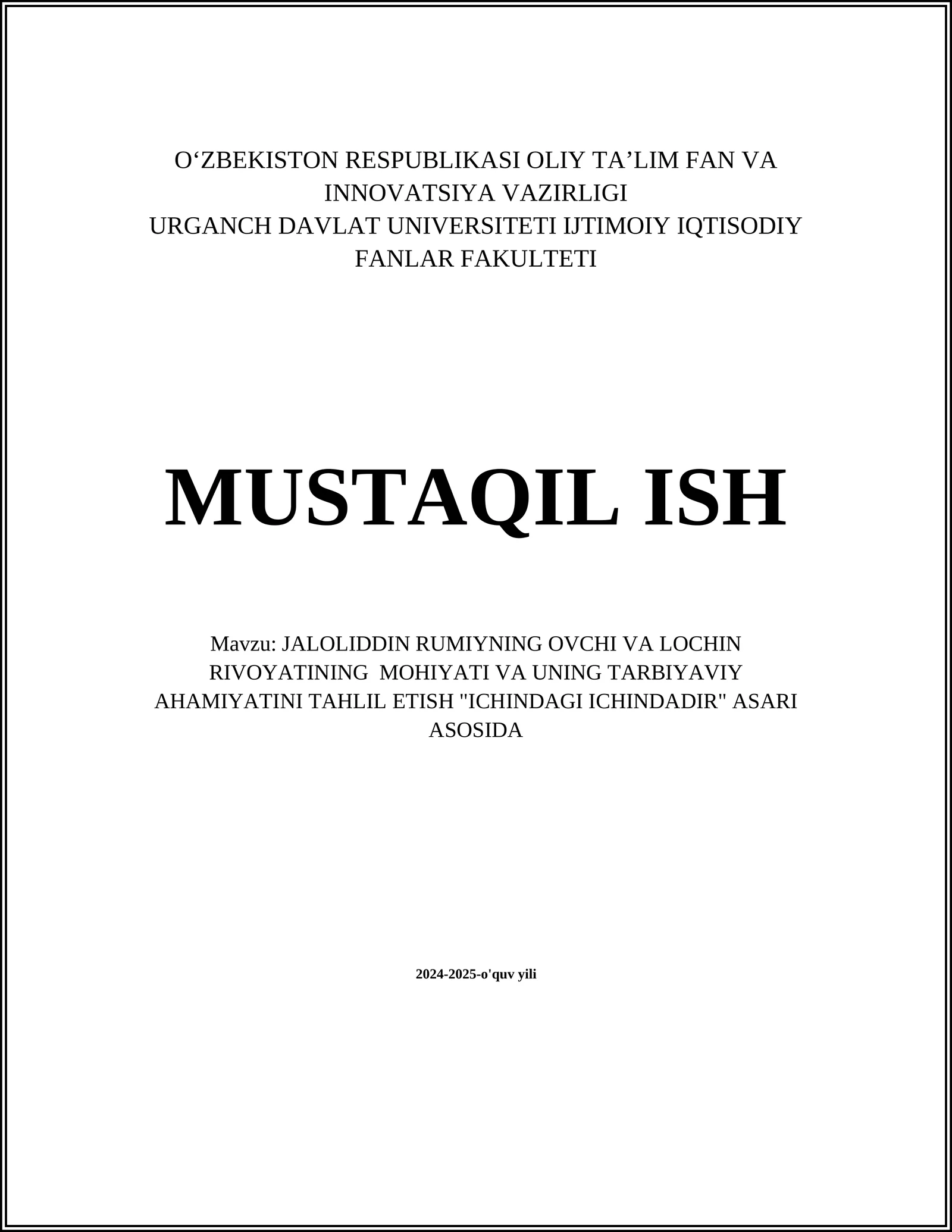 JALOLIDDIN RUMIYNING OVCHI VA LOCHIN RIVOYATINING MOHIYATI VA UNING TARBIYAVIY AHAMIYATINI TAHLIL ETISH "ICHINDAGI ICHINDADIR" ASARI ASOSIDA