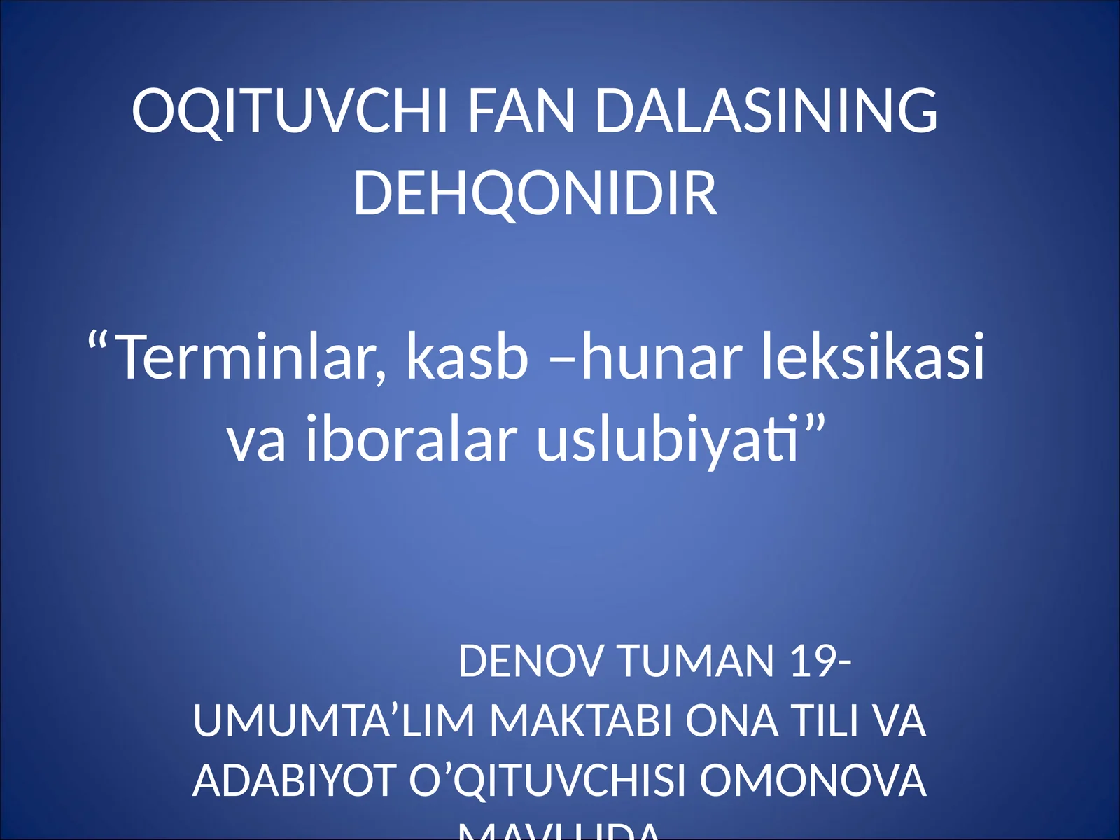 Terminlar, kasb –hunar leksikasi va iboralar uslubiyati