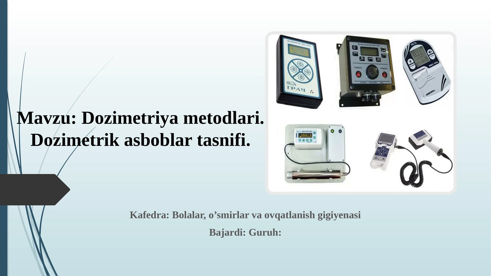 Dozimetriya metodlari. Dozimetrik asboblar tasnifi.