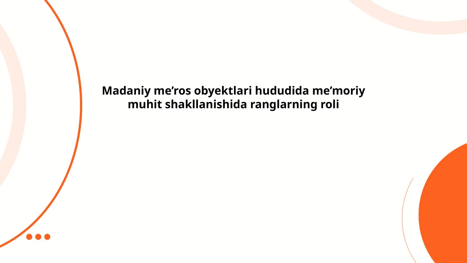 Madaniy me’ros obyektlari hududida me’moriy muhit shakllanishida ranglarning roli