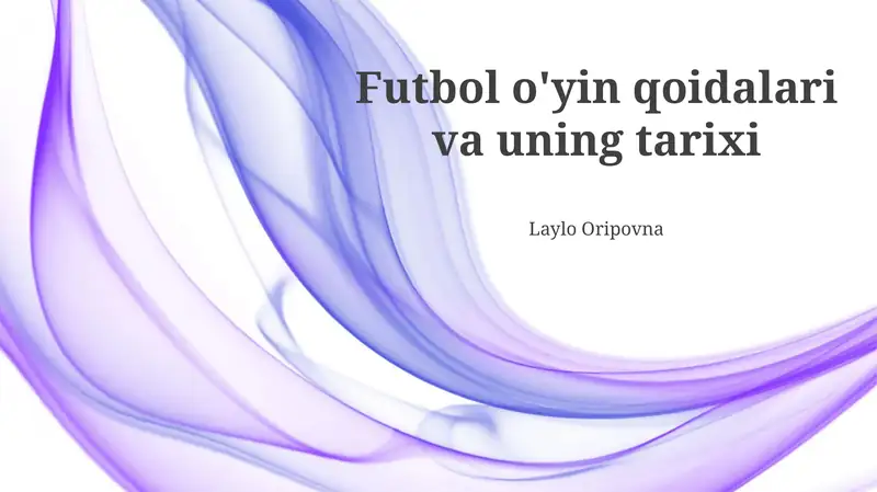Futbol o'yin qoidalari va uning tarixi