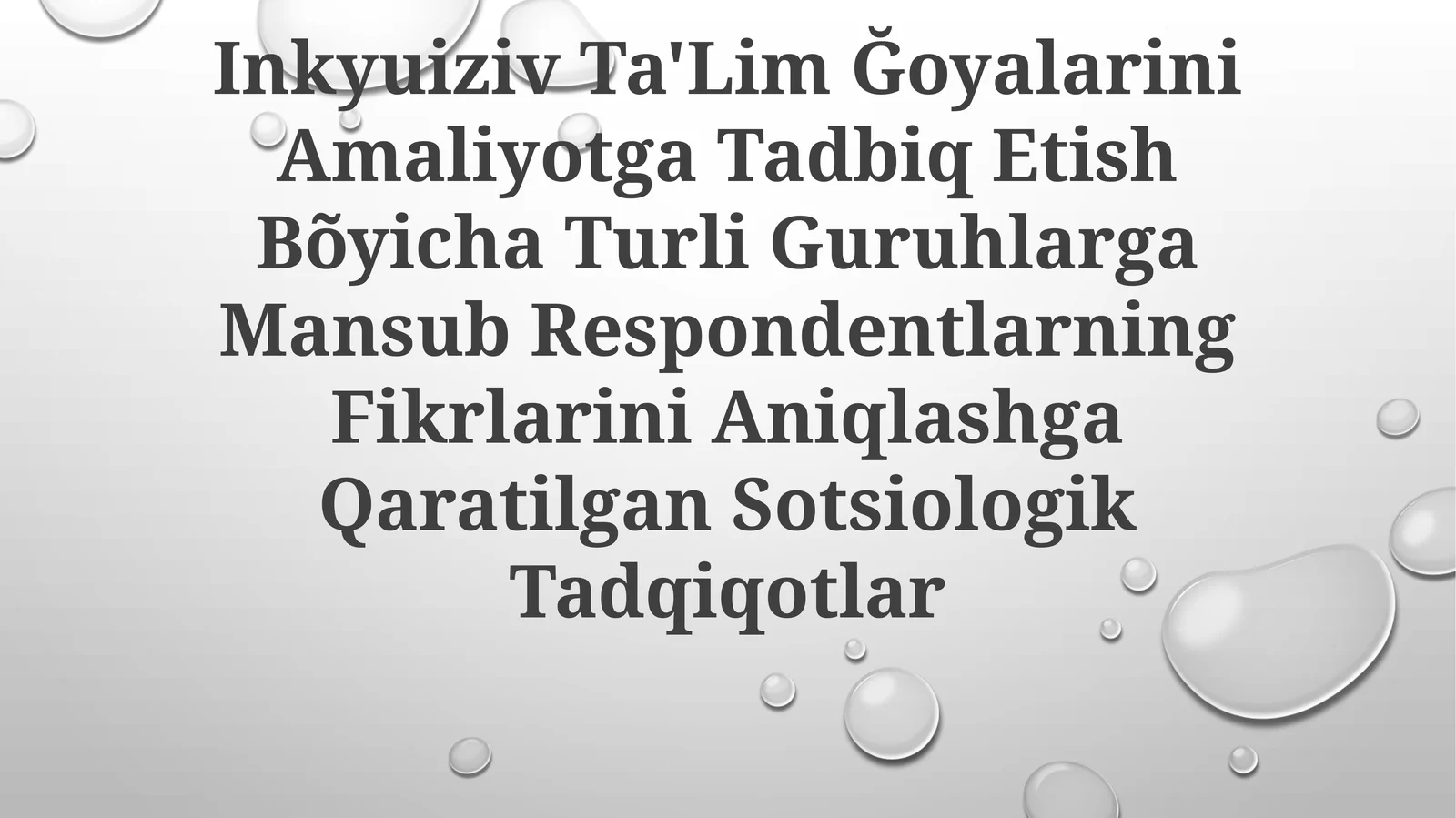 Inkyuiziv Ta'Lim Ğoyalarini Amaliyotga Tadbiq Etish Bõyicha Turli Guruhlarga Mansub Respondentlarning Fikrlarini Aniqlashga QaratilganSotsiologikTadqiqotlar