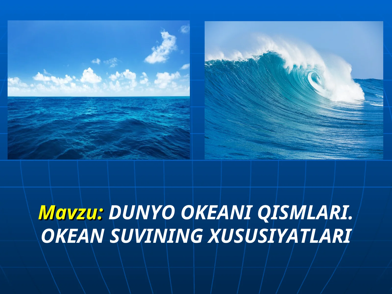 DUNYO OKEANI QISMLARI. OKEAN SUVINING XUSUSIYATLARI