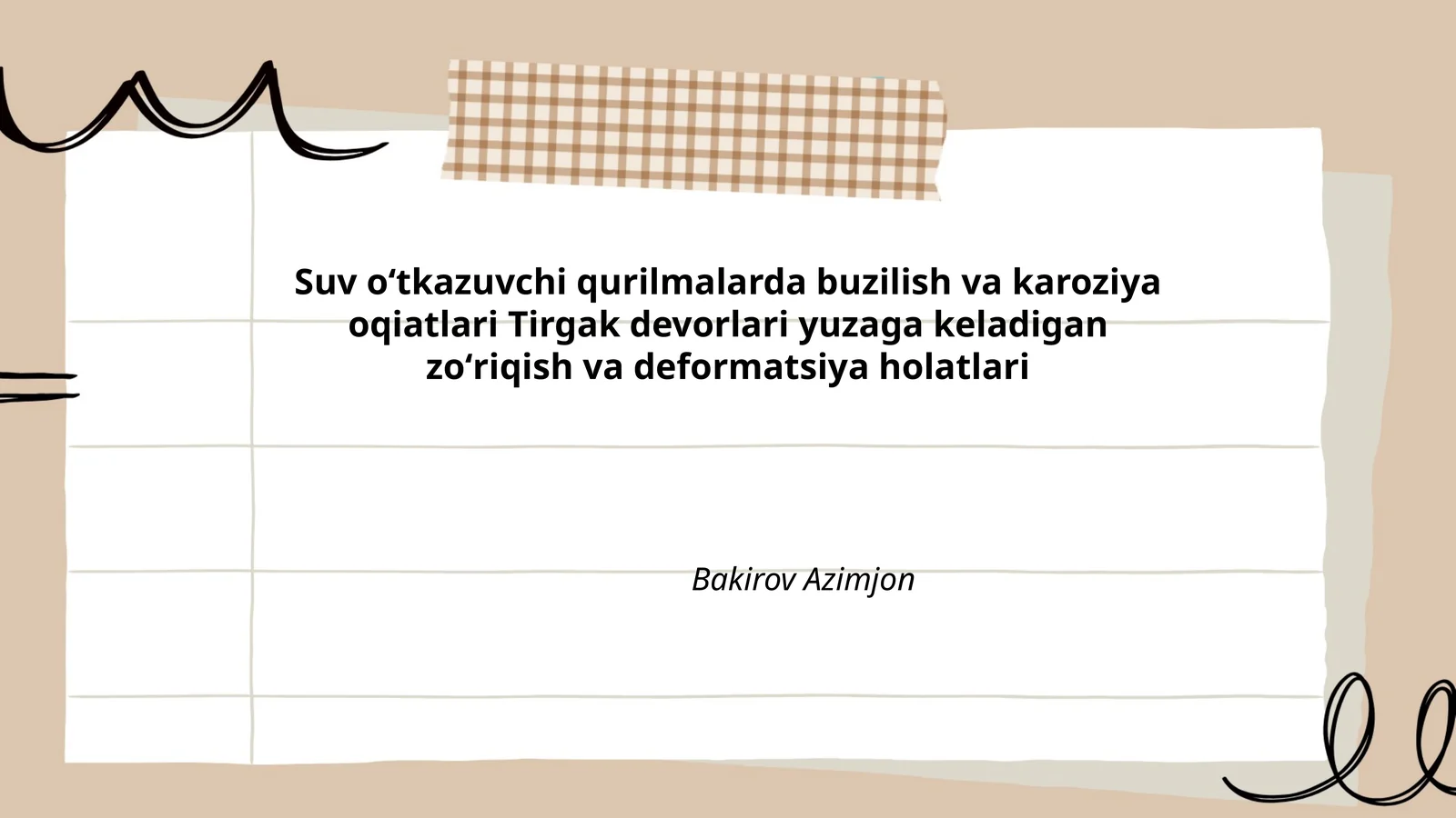Suv oʻtkazuvchi qurilmalarda buzilish va karoziya oqiatlari Tirgak devorlari yuzaga keladigan zoʻriqish va deformatsiya holatlari