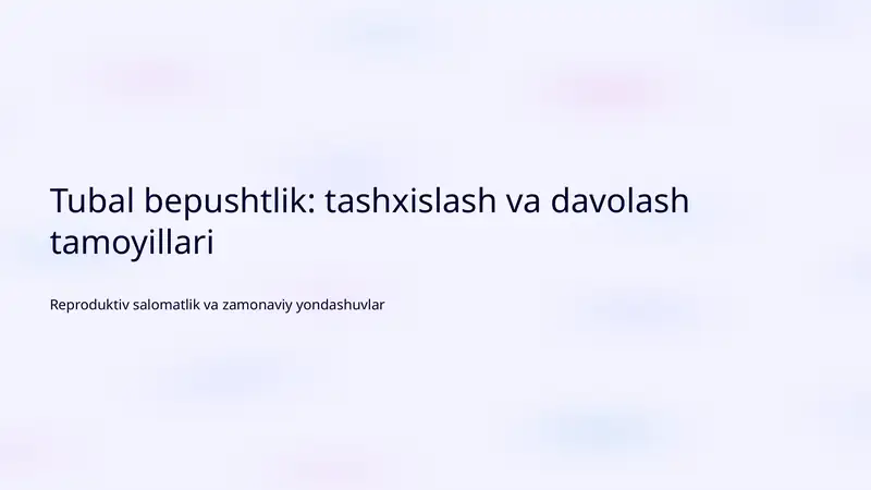 Tubal bepushtlik: tashxislash va davolash tamoyillari