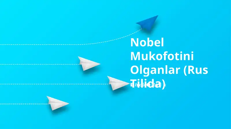 Nobel Mukofotini Olganlar (Rus Tilida)
