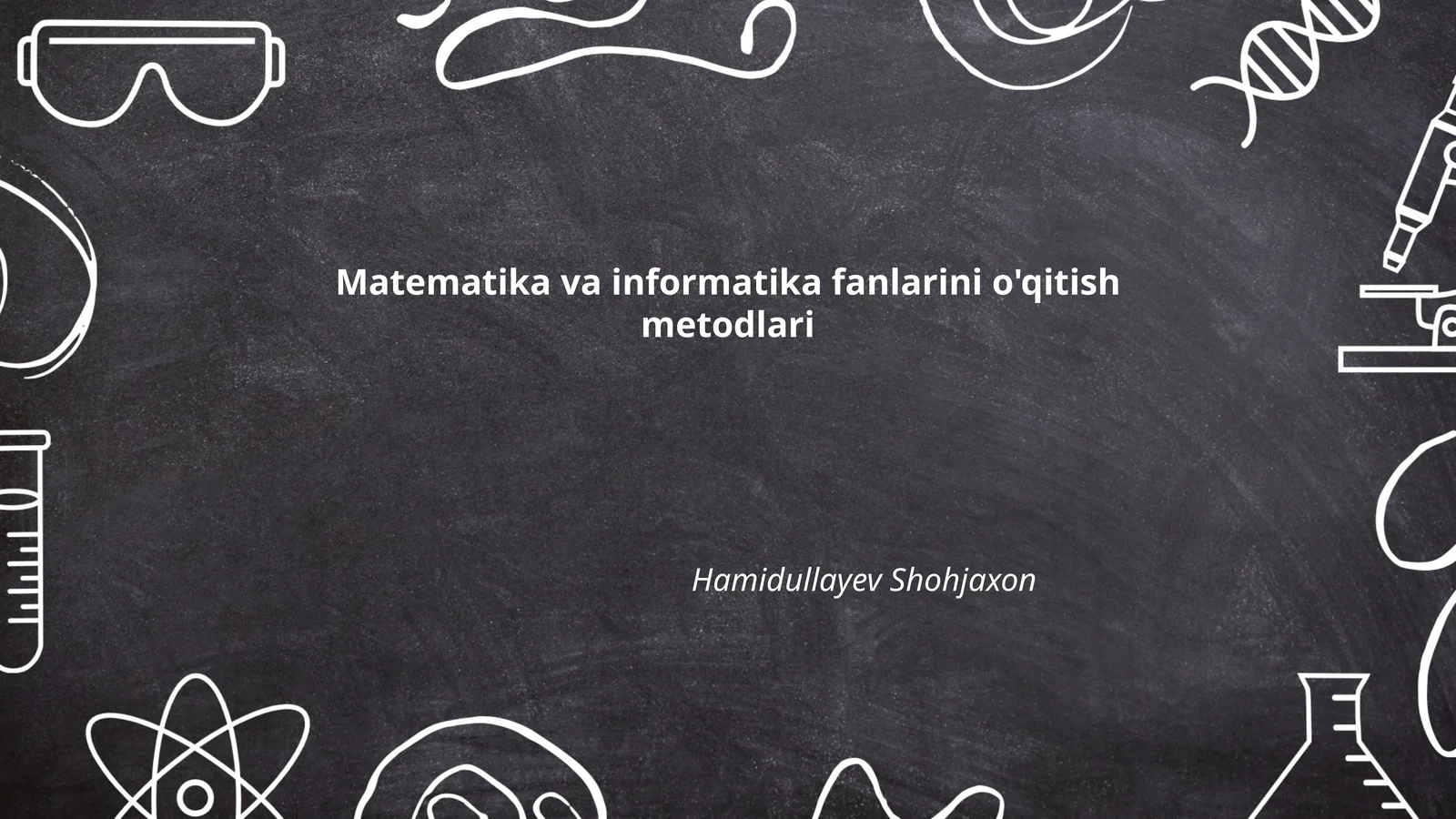 Matematika va informatika fanlarini o'qitish metodlari
