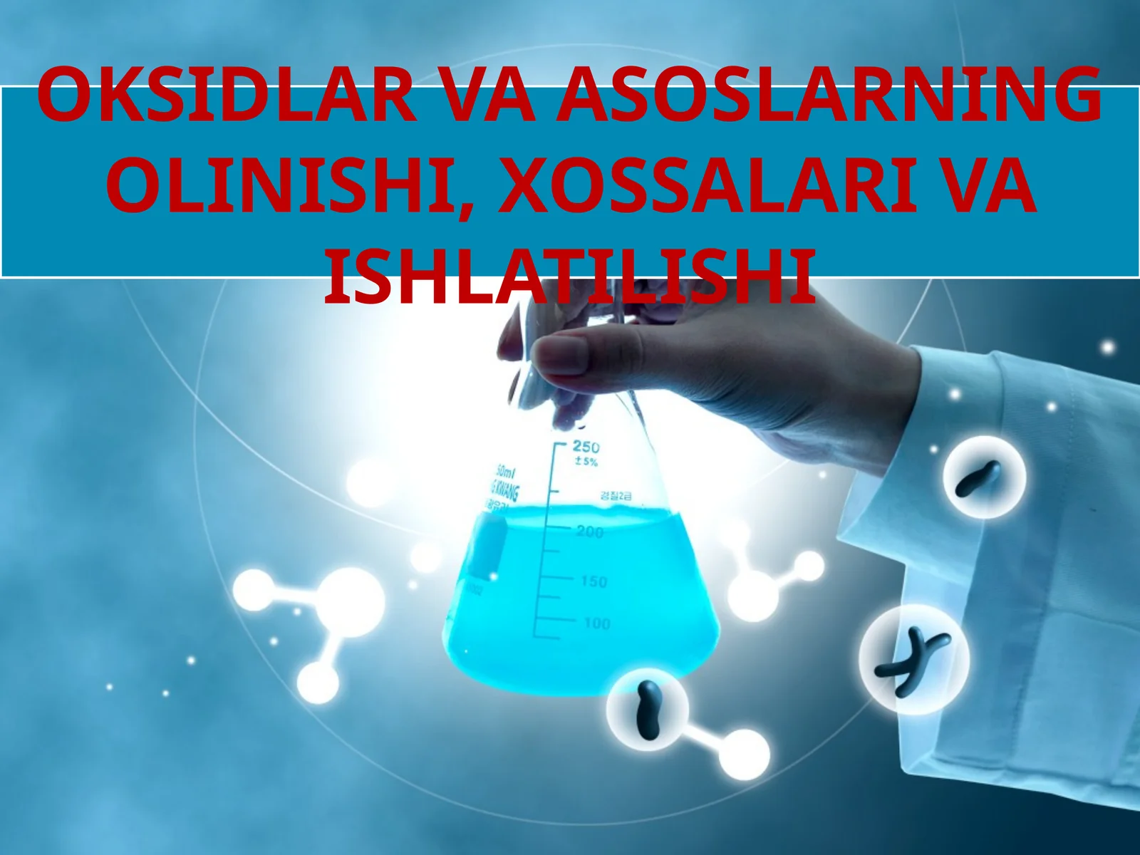 Oksidlar va asoslarining olinishi, xossalari va ishlatilishi