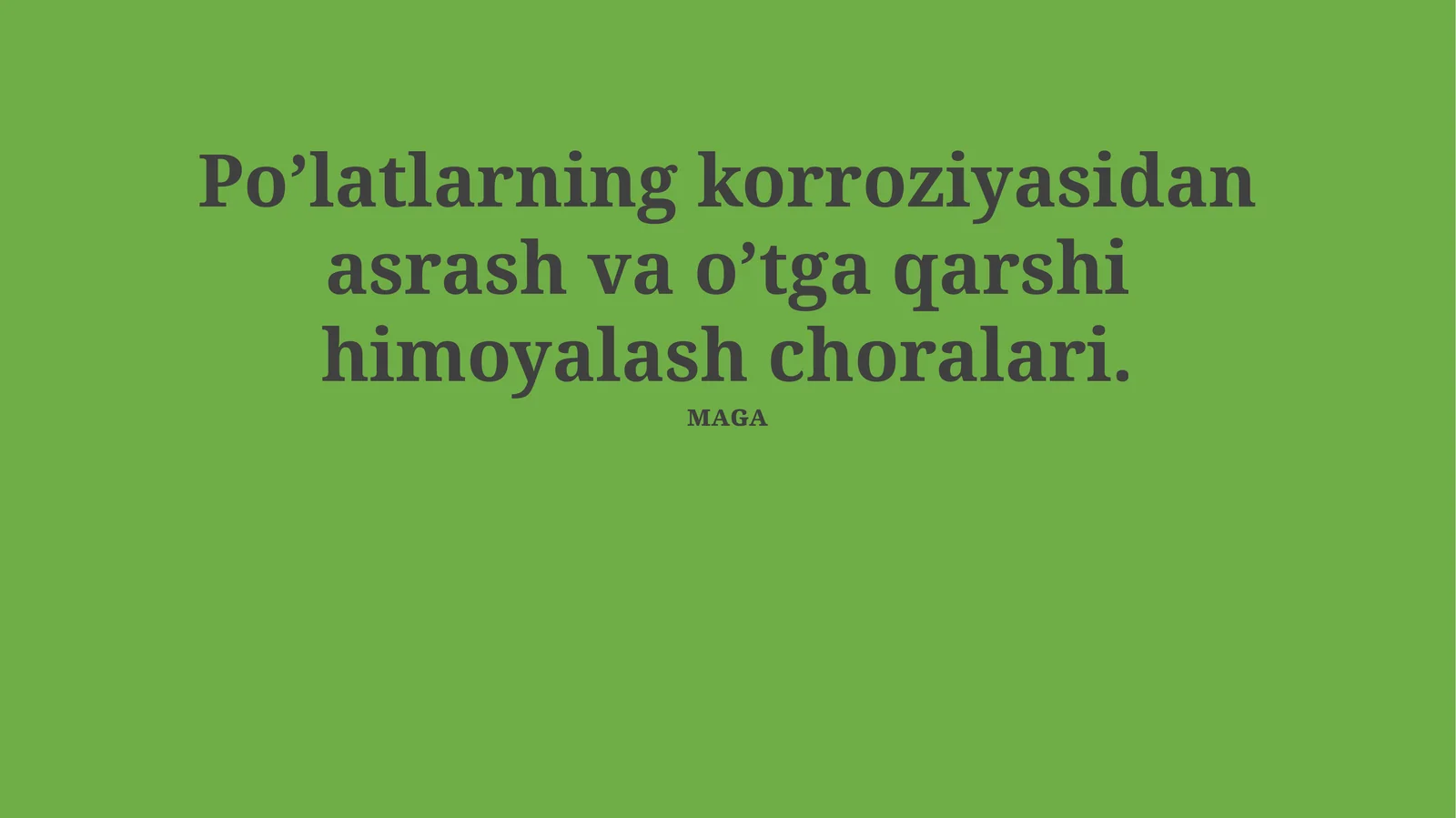 Po’latlarning korroziyasidan asrash va o’tga qarshi himoyalash choralari