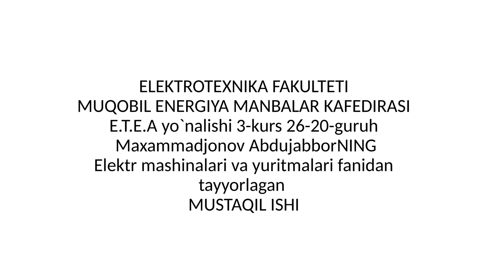 Elektrmashinalar va yuritmalar fanidan tayyorlagan MUSTAQIL ISHI