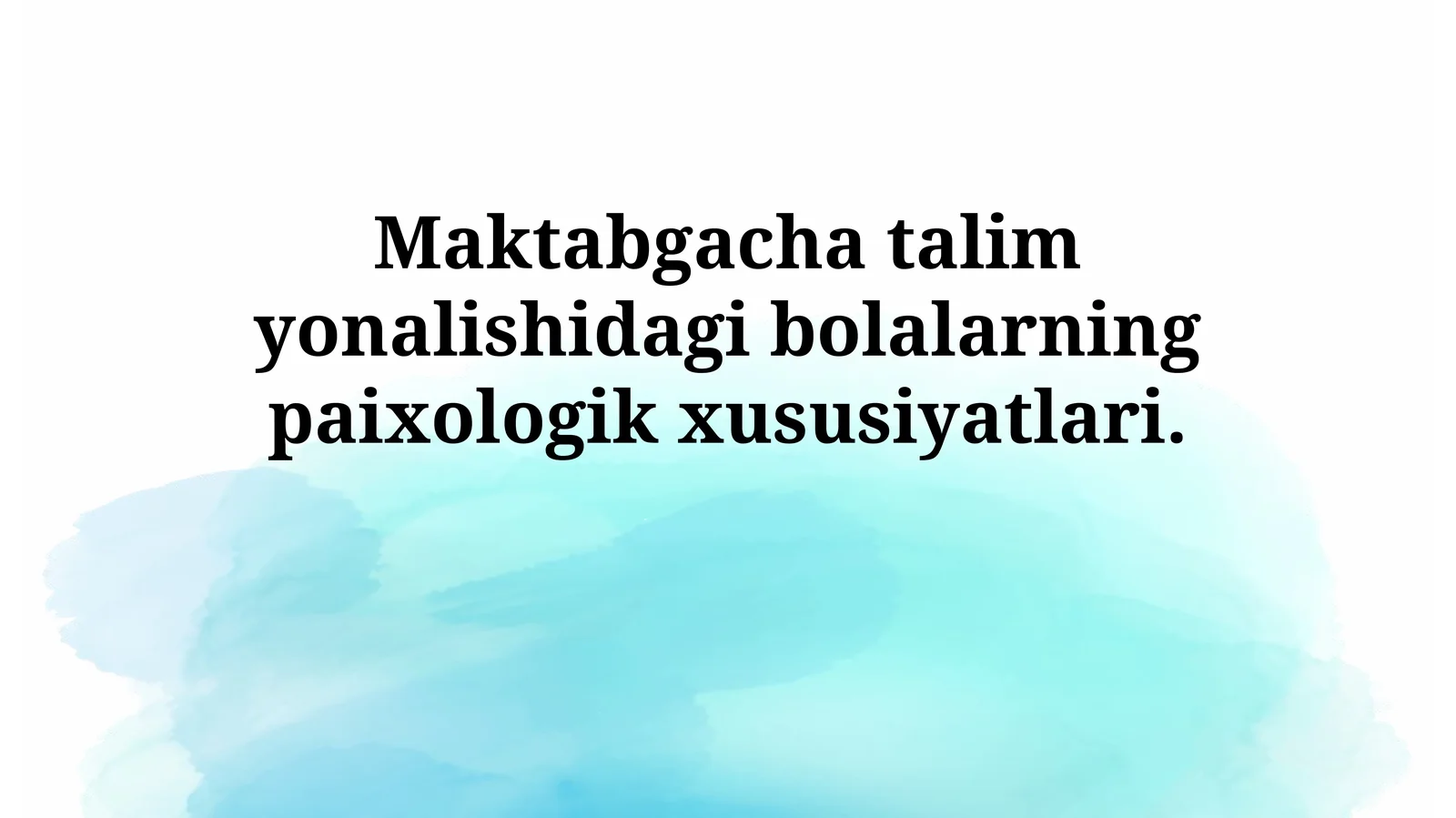 Bolalarning psixologik xususiyatlari