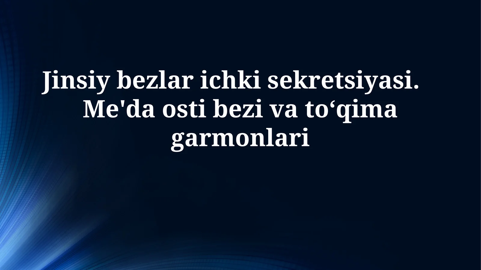 Jinsiy bezlar ichki sekretsiyasi. Me'da osti bezi vatoʻqimagarmonlari
