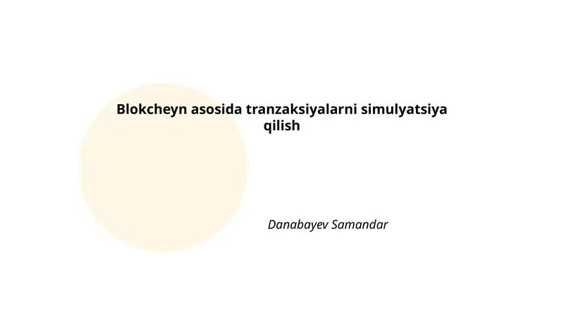 Blokcheyn asosida tranzaksiyalarni simulyatsiya qilish