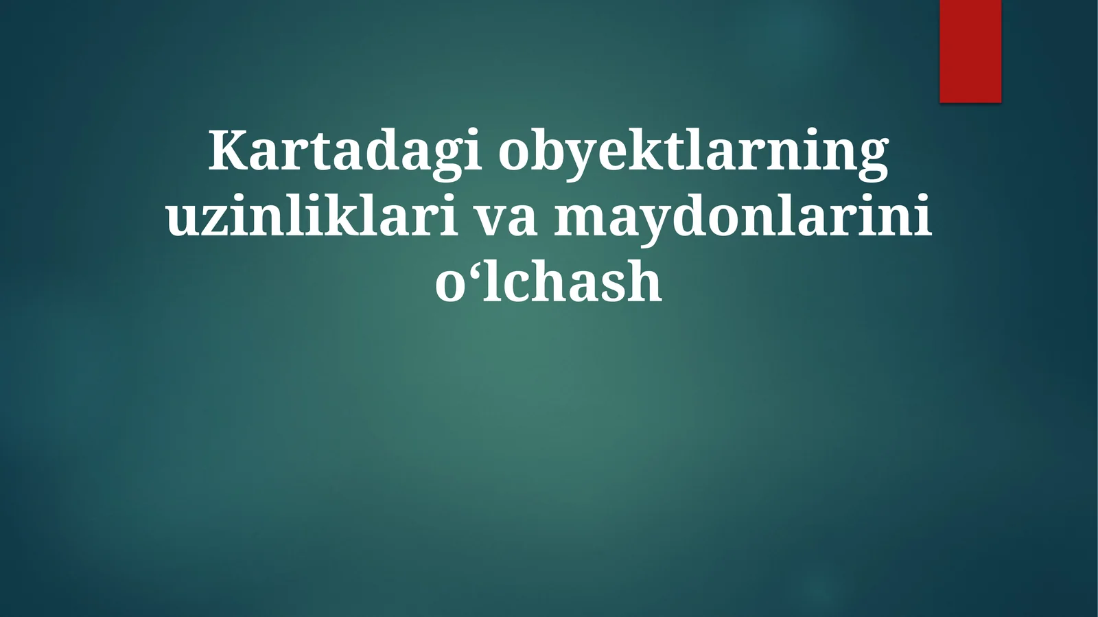 Kartadagiobyektlarninguzinliklarivamaydonlarinioʻlchash