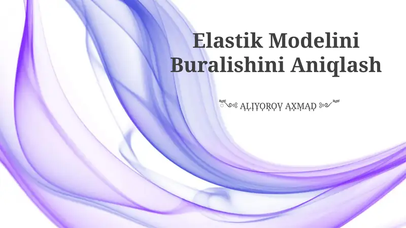 Elastik Modelini Buralishini Aniqlash