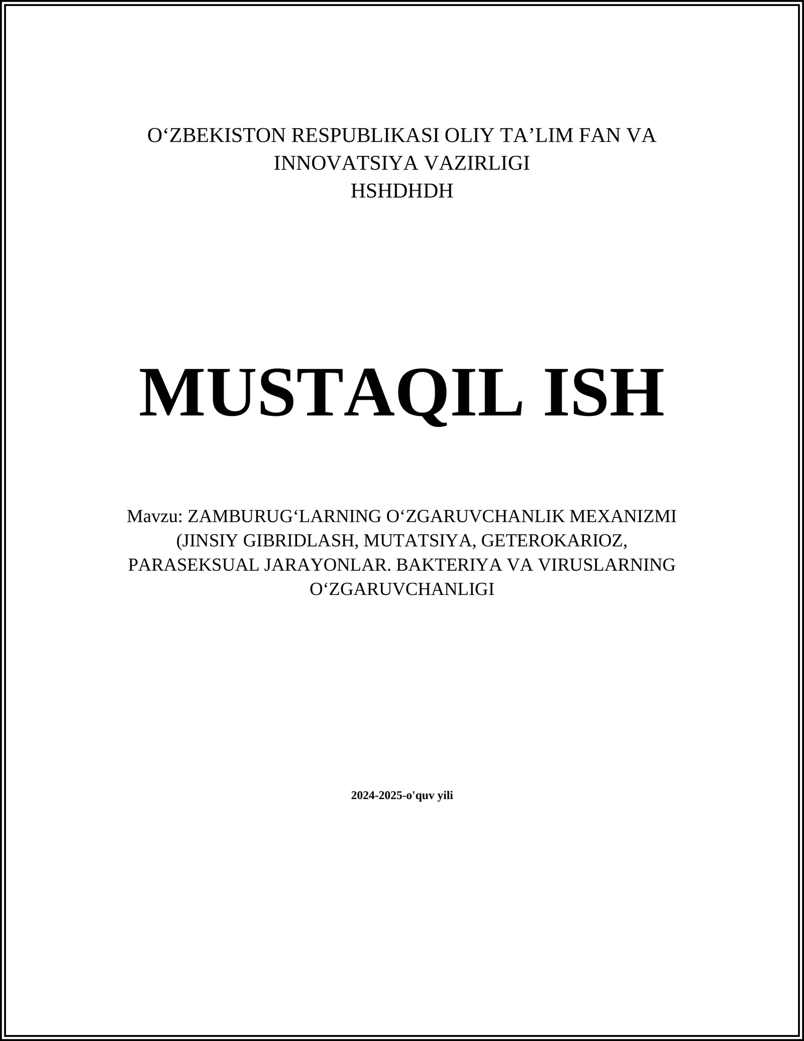 ZAMBURUG‘LARNING O‘ZGARUVCHANLIK MEXANIZMI (JINSIY GIBRIDLASH, MUTATSIYA, GETEROKARIOZ, PARASEKSUAL JARAYONLAR. BAKTERIYA VA VIRUSLARNING O‘ZGARUVCHANLIGI