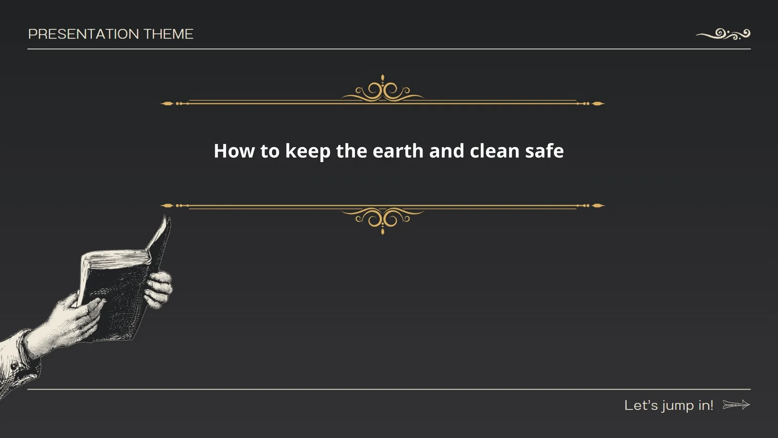 How to keep the earth and clean safe