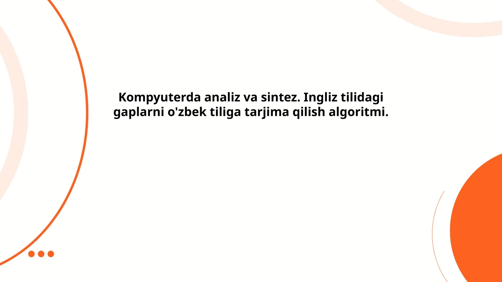 Kompyuterda analiz va sintez. Ingliz tilidagi gaplarni o'zbek tiliga tarjima qilish algoritmi