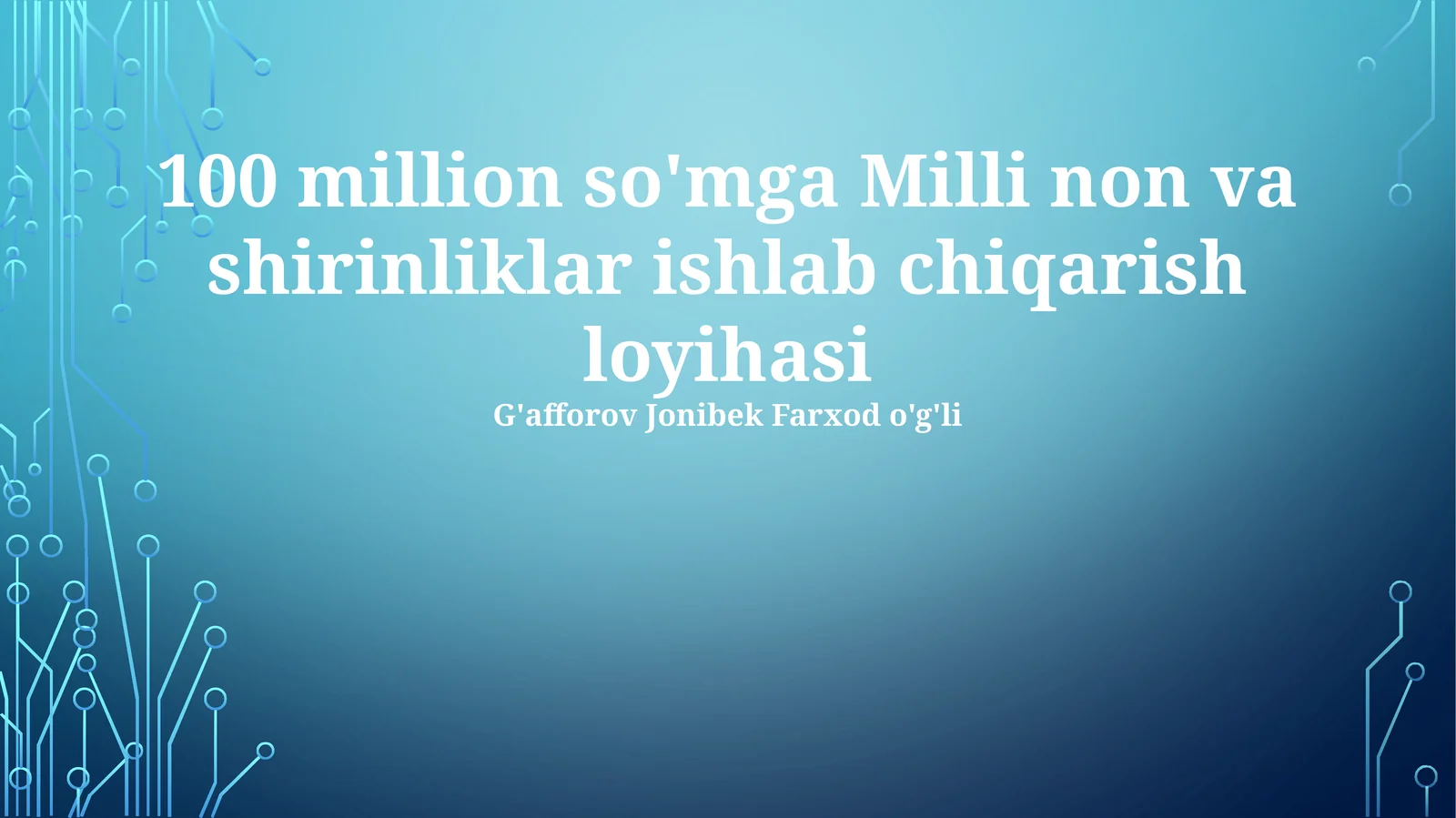 100 million so'mga Milli non va shirinliklar ishlab chiqarish loyihasi