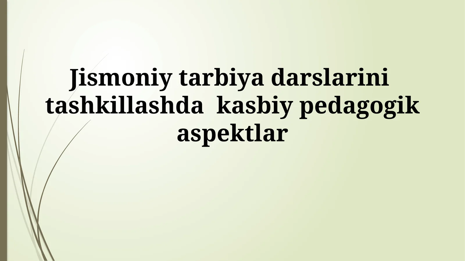 Jismoniy tarbiya darslarini tashkillashda kasbiypedagogikaspektlar