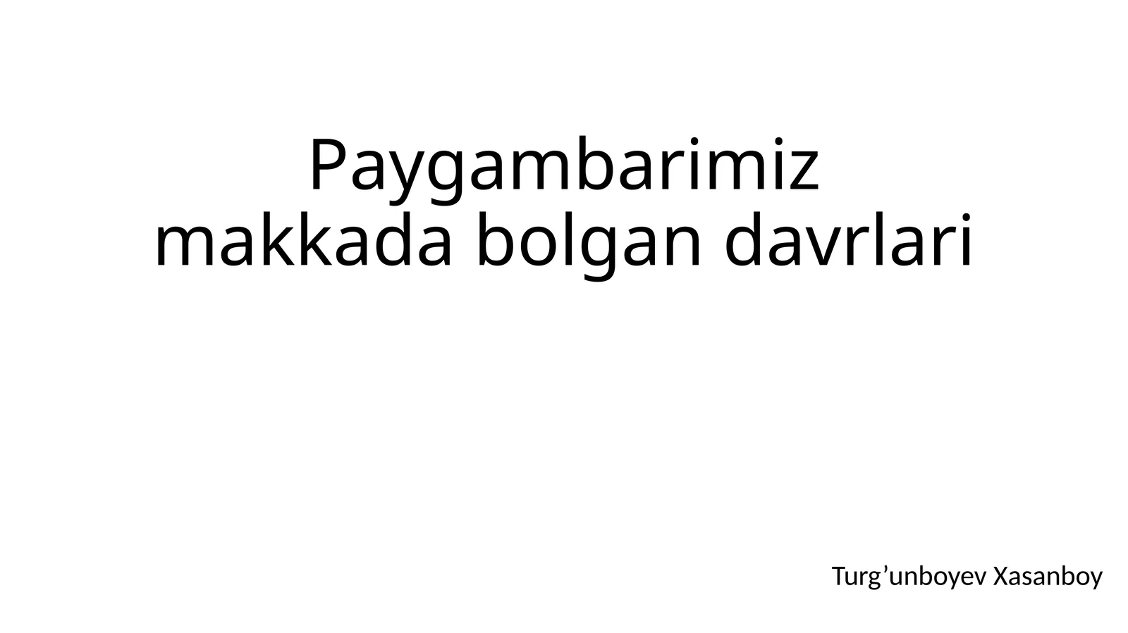 Paygambarimiz makkada bolgan davrlari