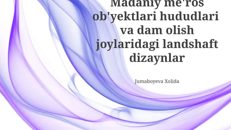 Madaniy me'ros ob'yektlari hududlari va dam olish joylaridagi landshaft dizaynlar