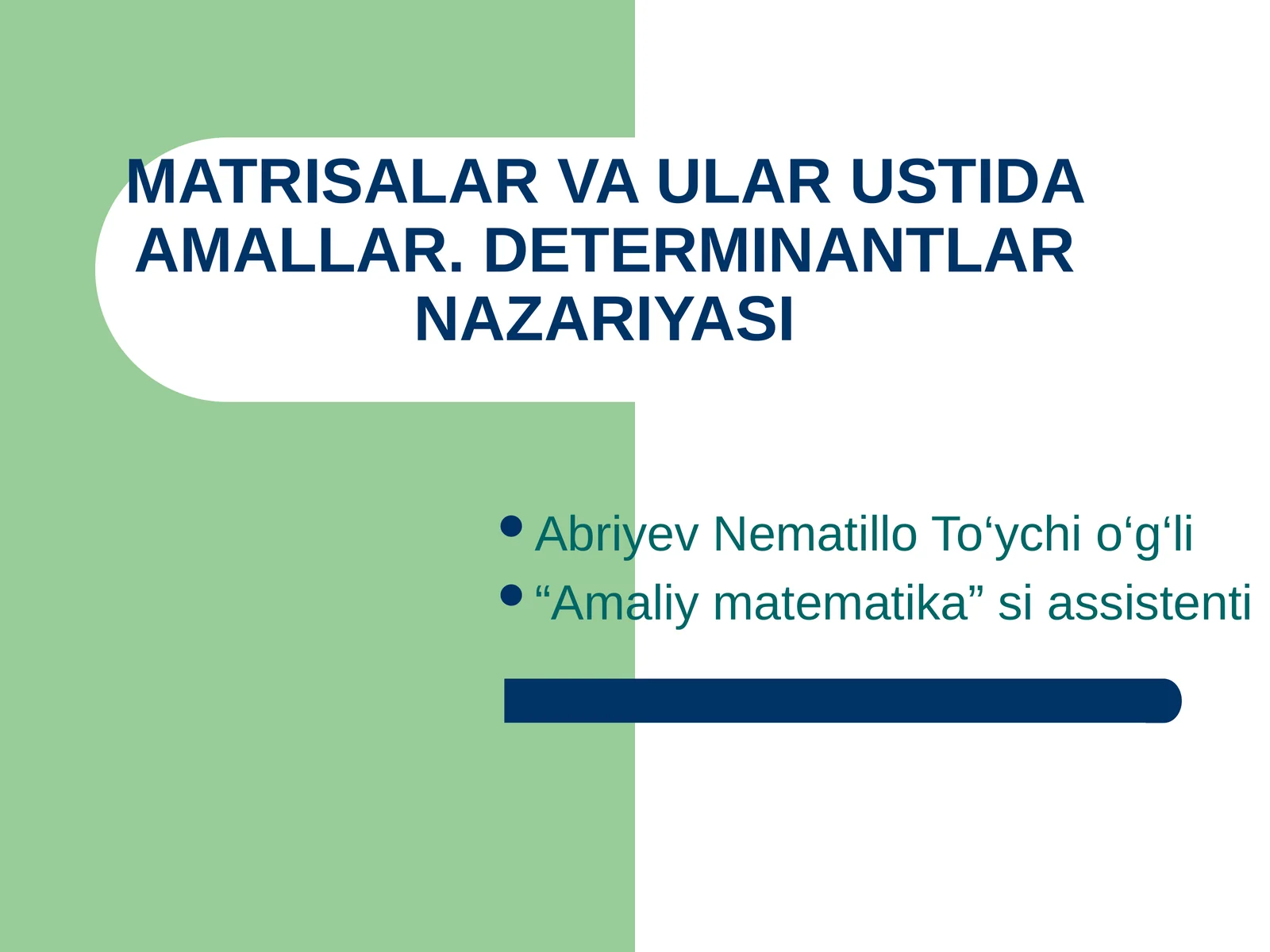 MATRISALAR VA ULAR USTIDA AMALLAR. DETERMINANTLAR NAZARIYASI