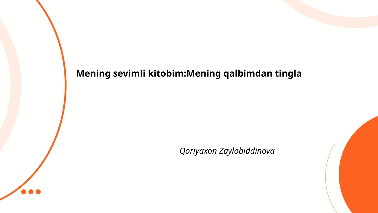 Mening sevimli kitobim:Mening qalbimdan tingla
