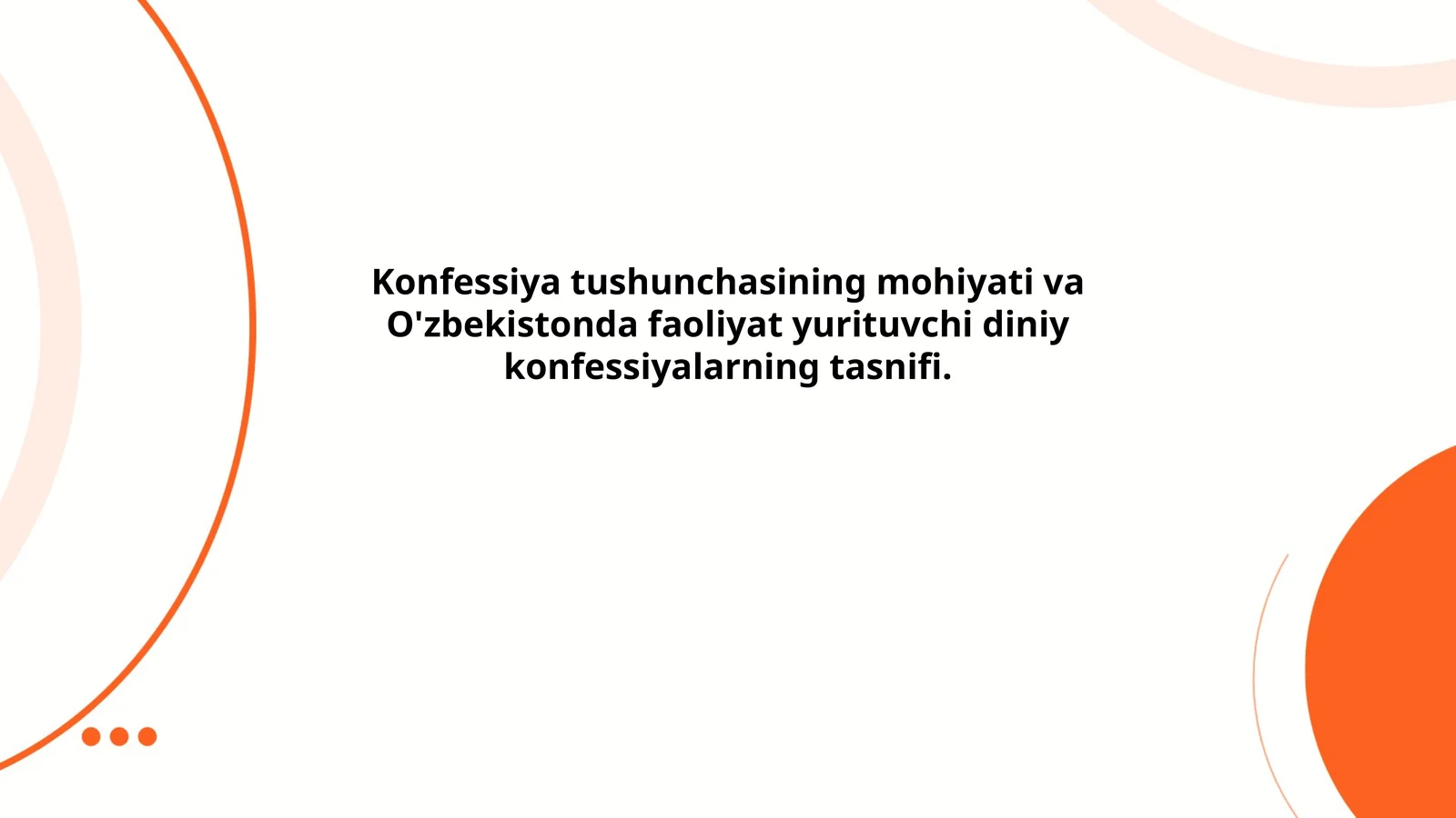 Konfessiya tushunchasining mohiyati va O'zbekistonda faoliyat yurituvchi diniy konfessiyalarning tasnifi