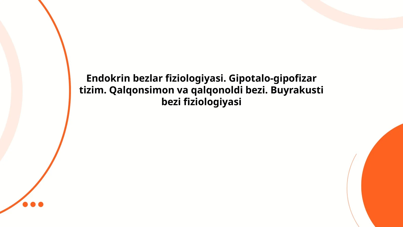 Endokrin bezlar fiziologiyasi. Gipotalo-gipofizar tizim. Qalqonsimon va qalqonoldi bezi. Buyrakusti bezi fiziologiyasi