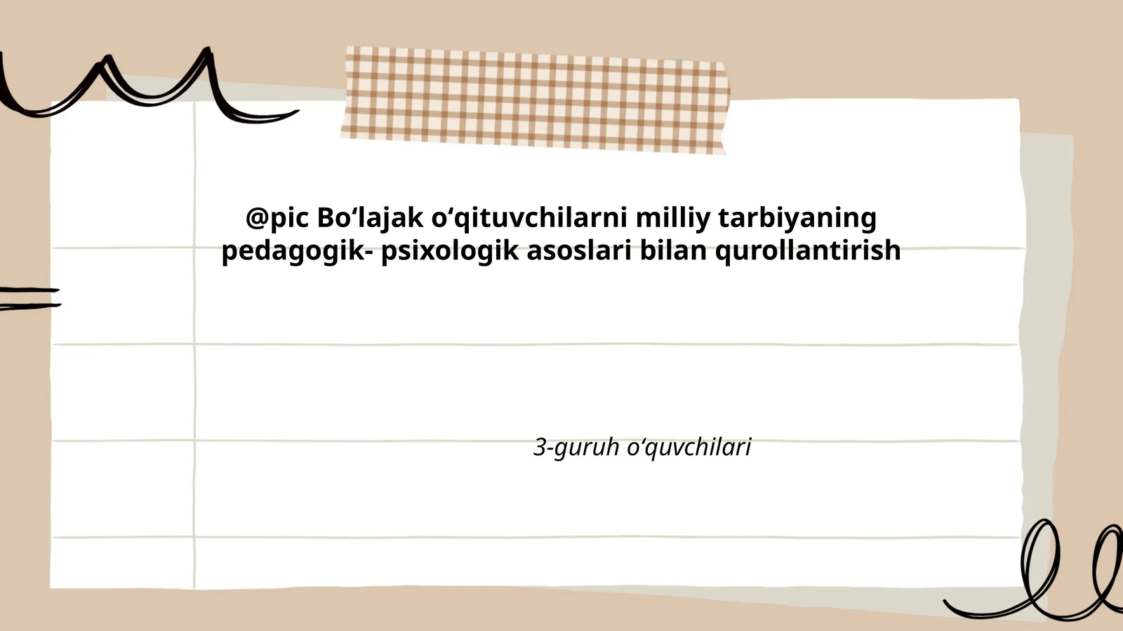 Boʻlajak oʻqituvchilarni milliy tarbiyaning pedagogik- psixologik asoslari bilan qurollantirish