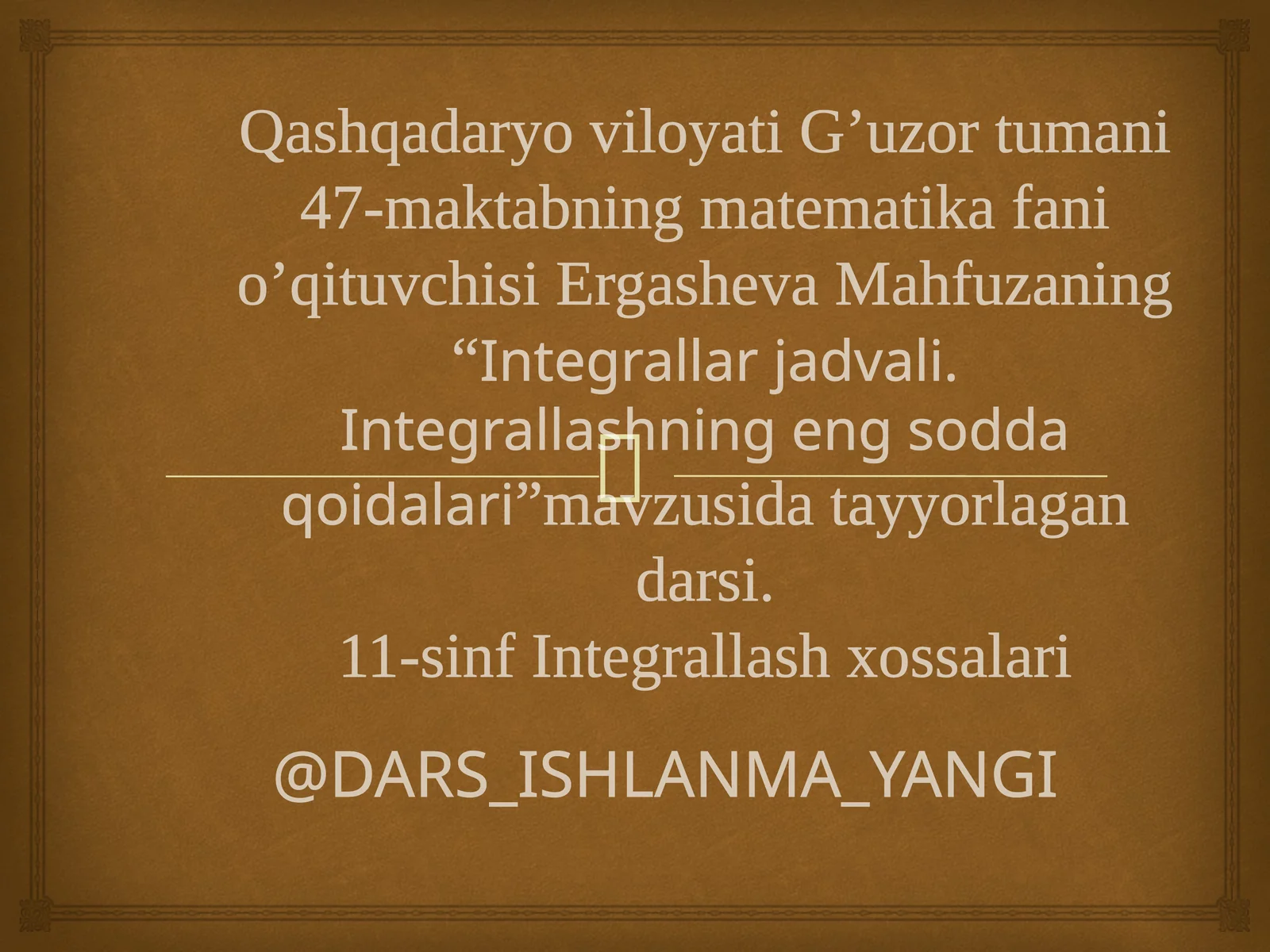 Integrallar jadvali. Integrallashning eng sodda qoidalari