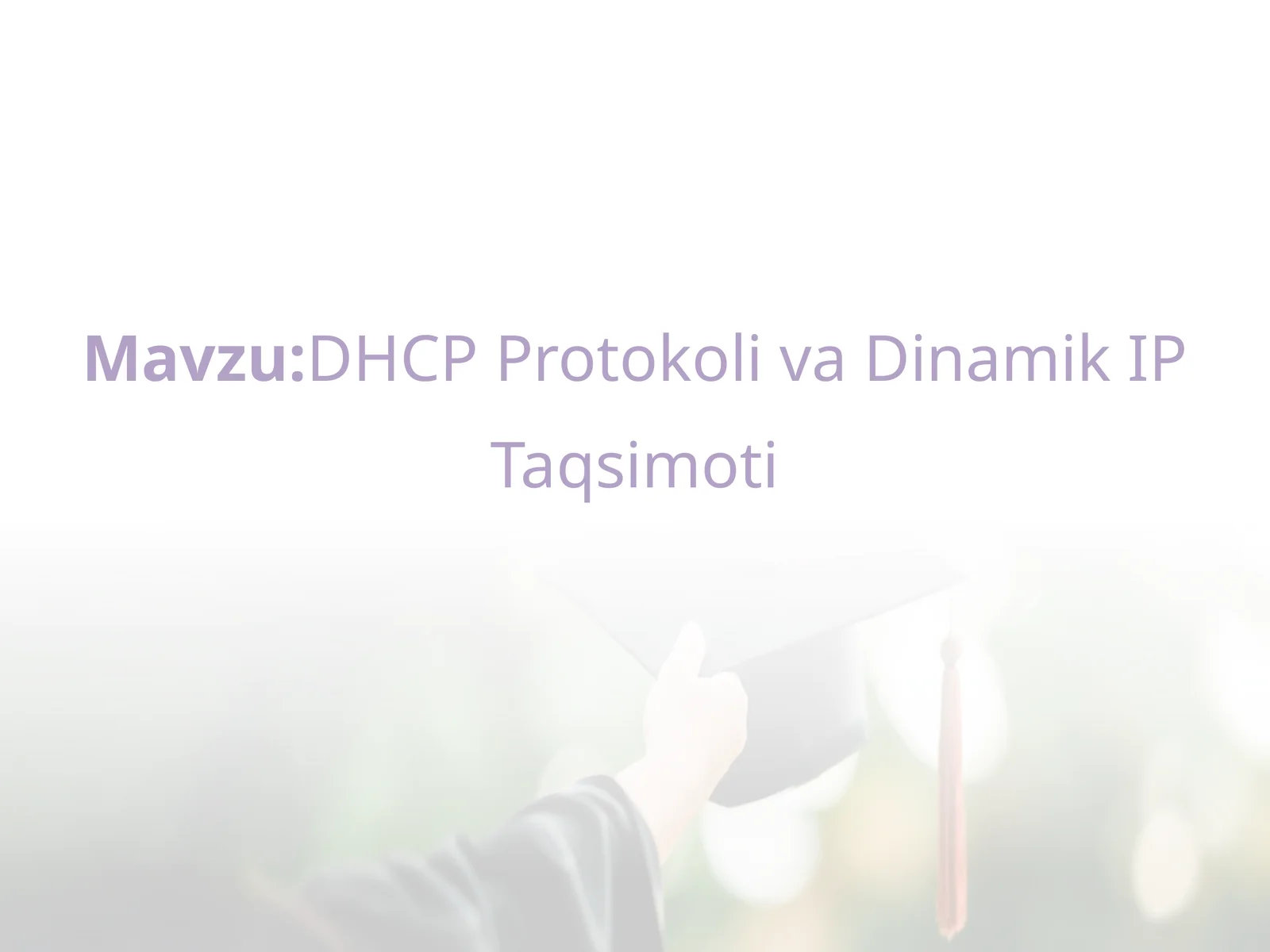 DHCP Protokoli va Dinamik IP Taqsimoti