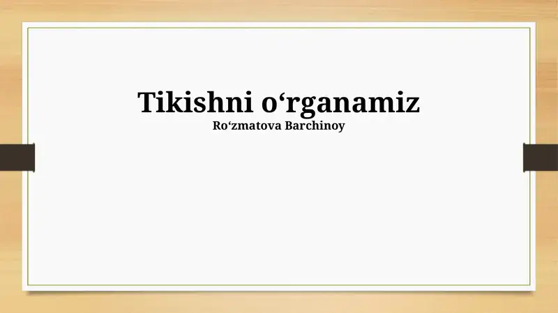 Tikishni oʻrganamiz Roʻzmatova Barchinoy