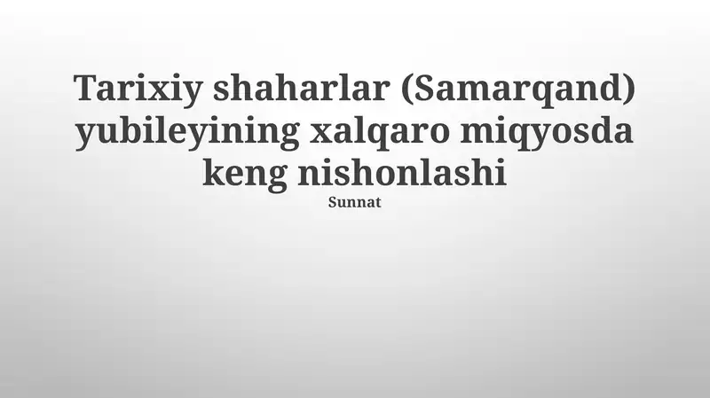 Samarqand tarixiy yubileyi