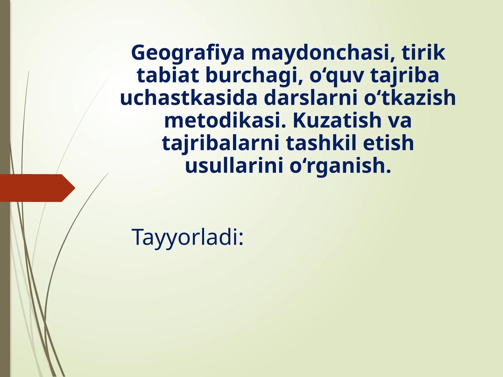 Geografiya maydonchasi, tirik tabiat burchagi, o‘quv tajriba uchastkasida darslarni o‘tkazish metodikasi. Kuzatish va tajribalarni tashkil etish usullarini o‘rganish