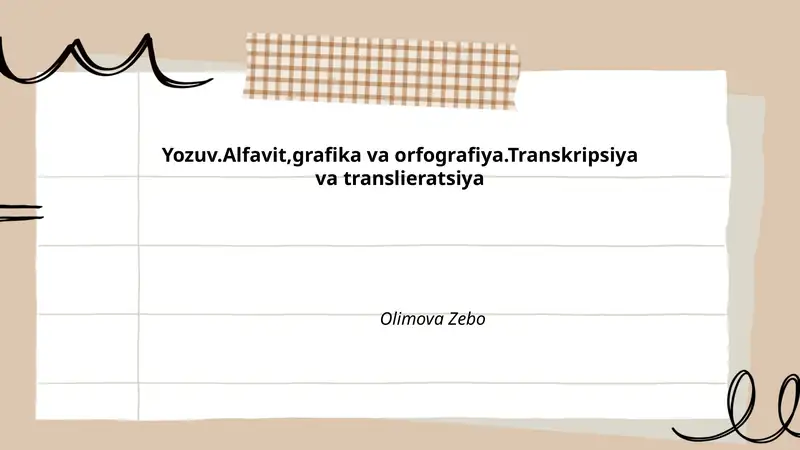 Yozuv.Alfavit,grafika va orfografiya.Transkripsiya va translieratsiya