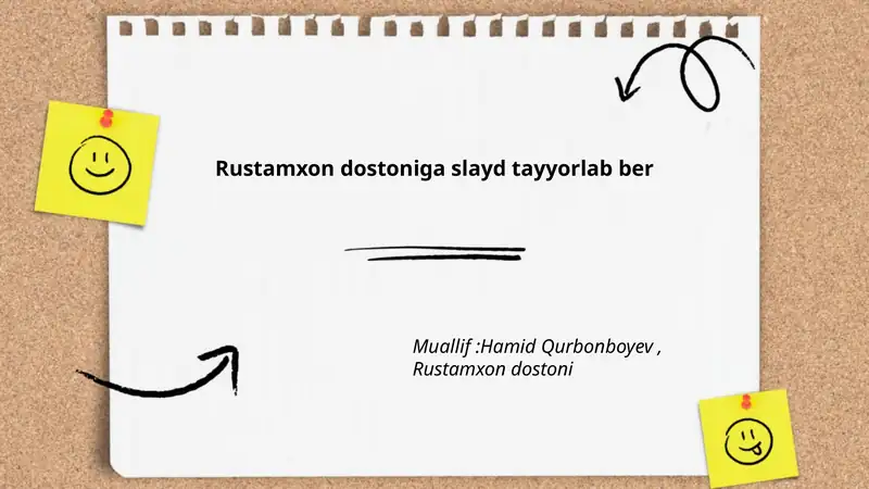 Rustamxon dostoniga slayd tayyorlab ber