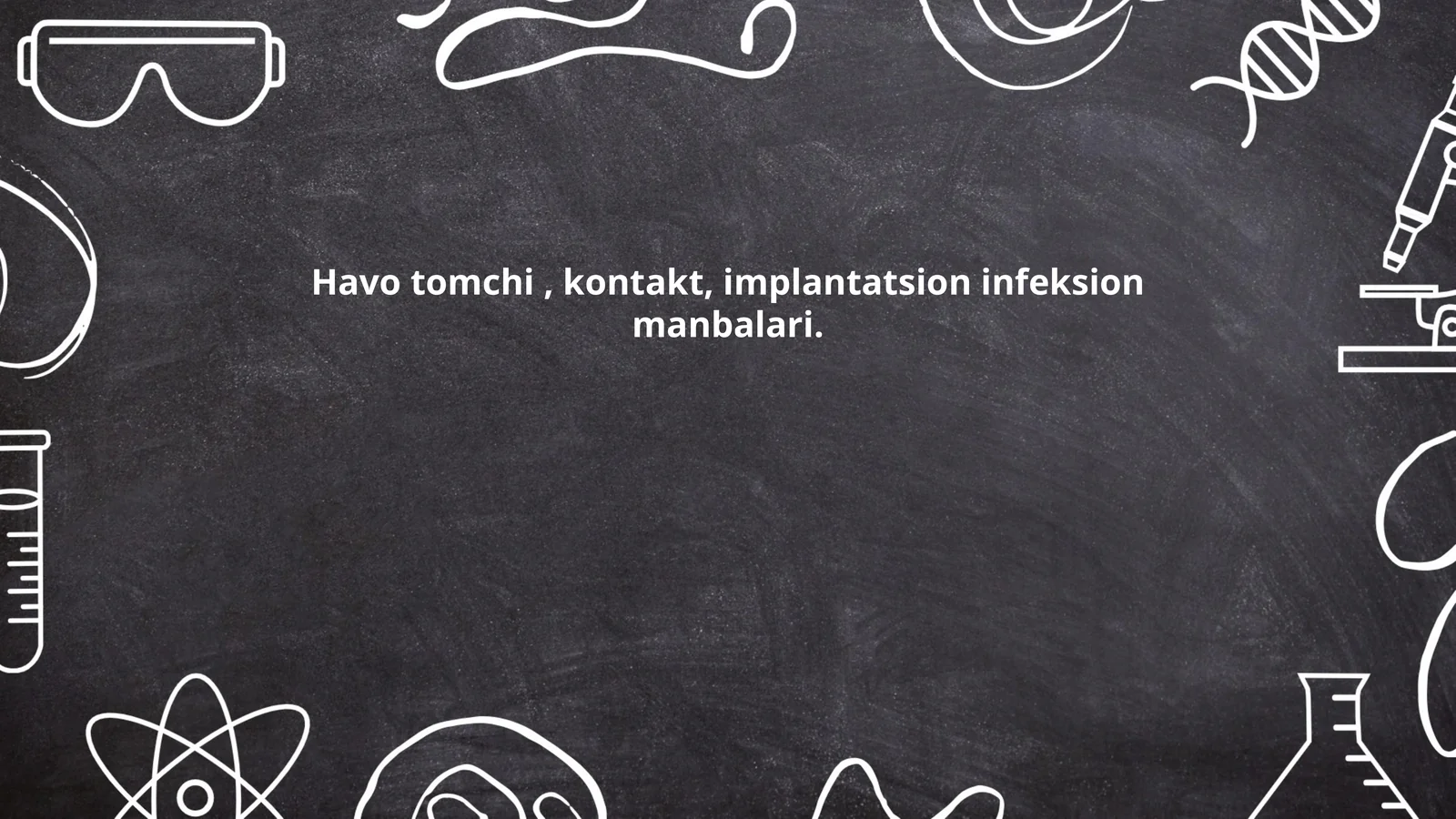 Havo tomchi, kontakt, implantatsion infeksion manbalari