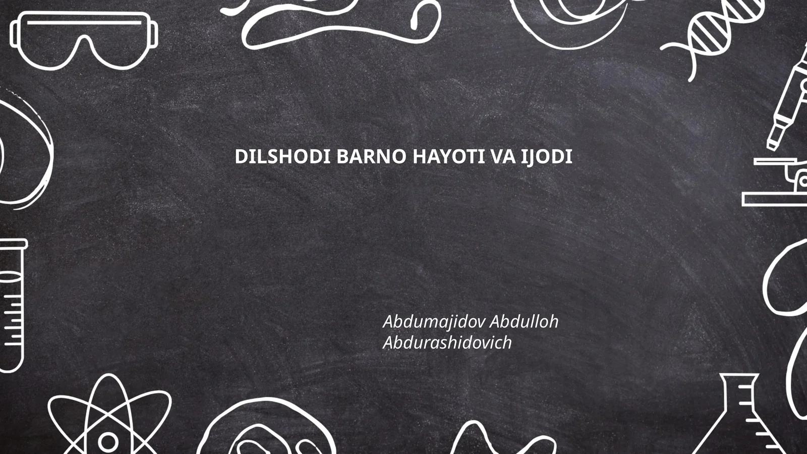 Dilshodi Barno Hayoti va Ijodi