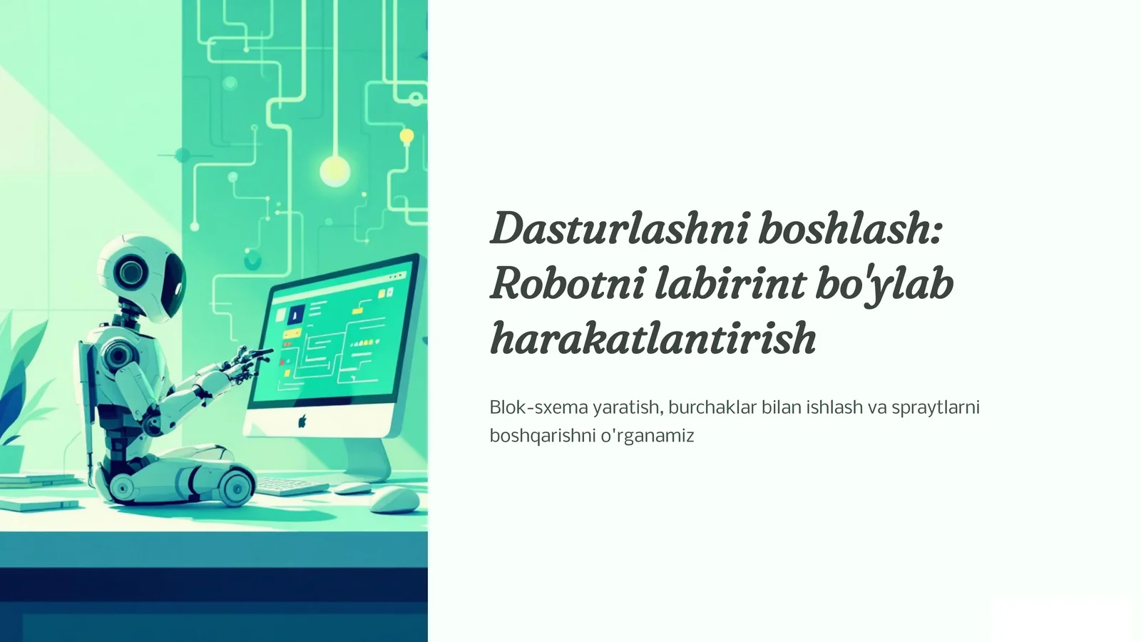 Dasturlashni boshlash: Robotni labirint bo'ylab harakatlantirish
