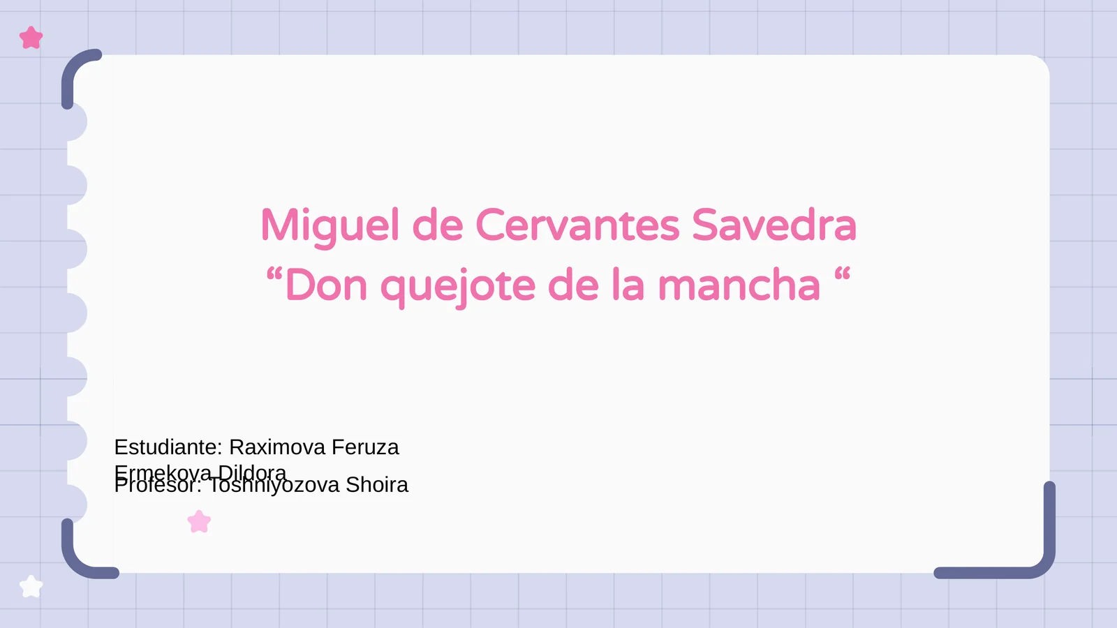 Miguel de Cervantes Savedra “Don quijote de la mancha”