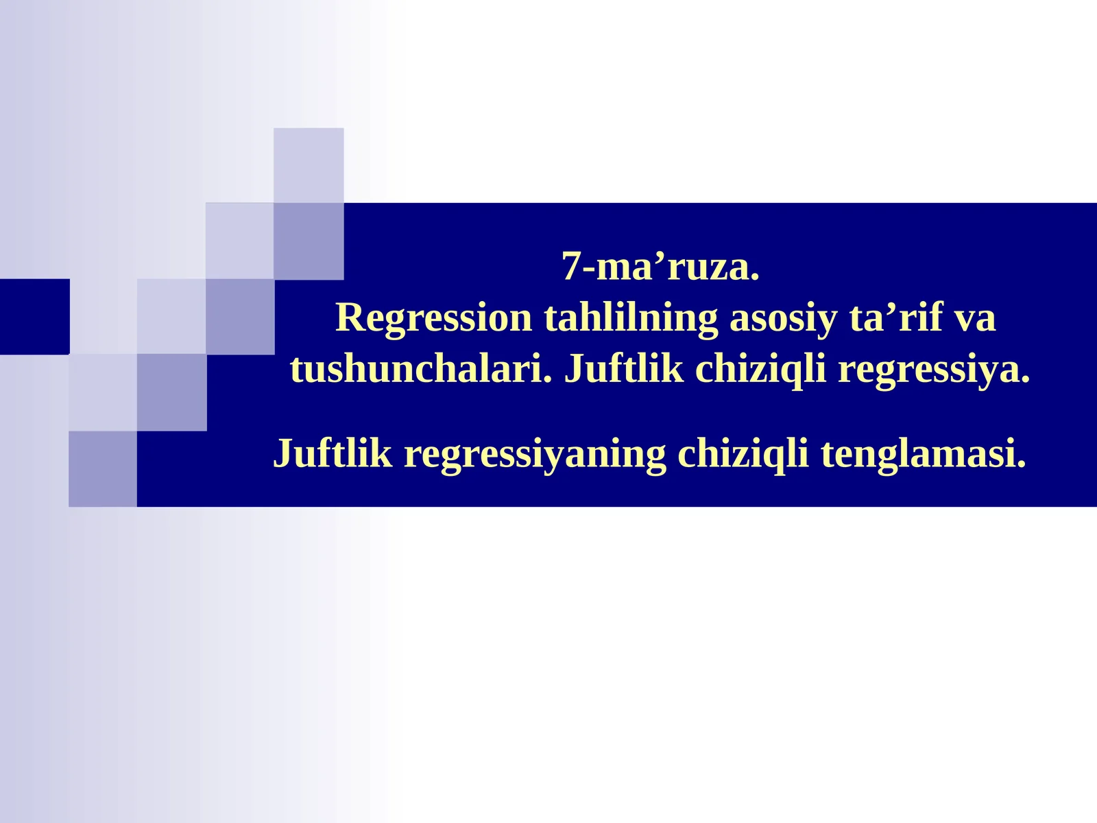 Regression tahlilning asosiy ta’rif va tushunchalari. Juftlik chiziqli regressiya. Juftlik regressiyaning chiziqli tenglamasi