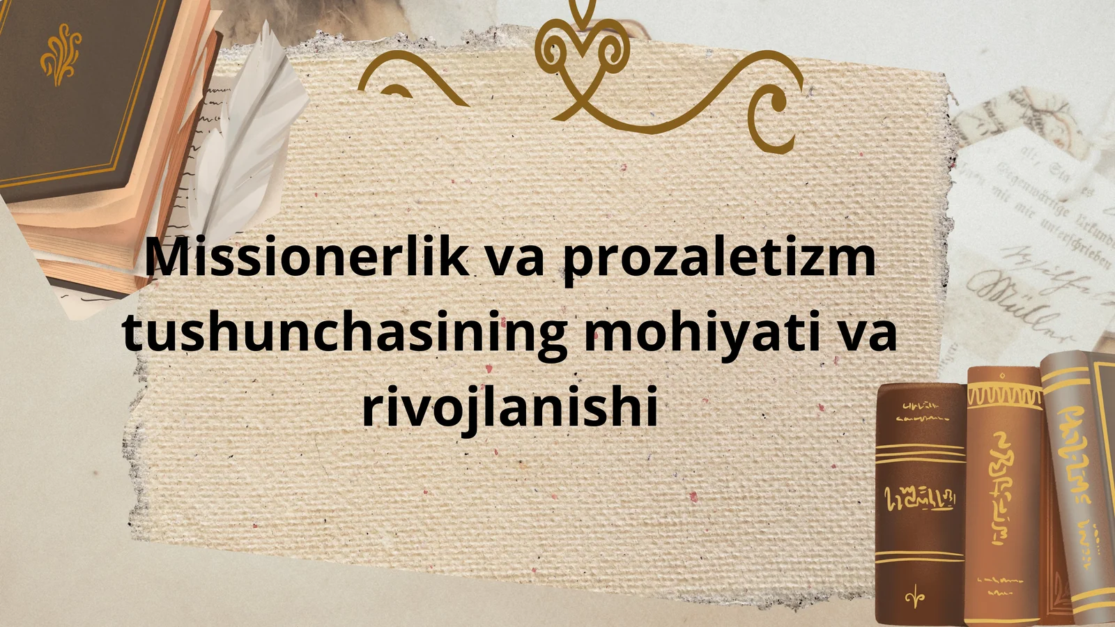 Missionerlik va prozaletizm tushunchasining mohiyati va rivojlanishi