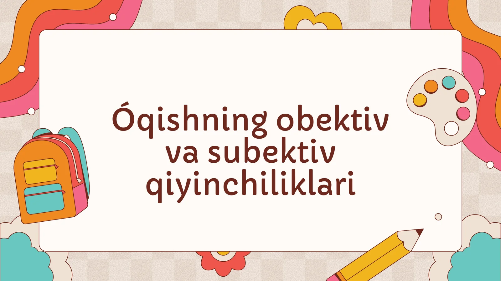 Óqishning obektiv va subektiv qiyinchiliklari