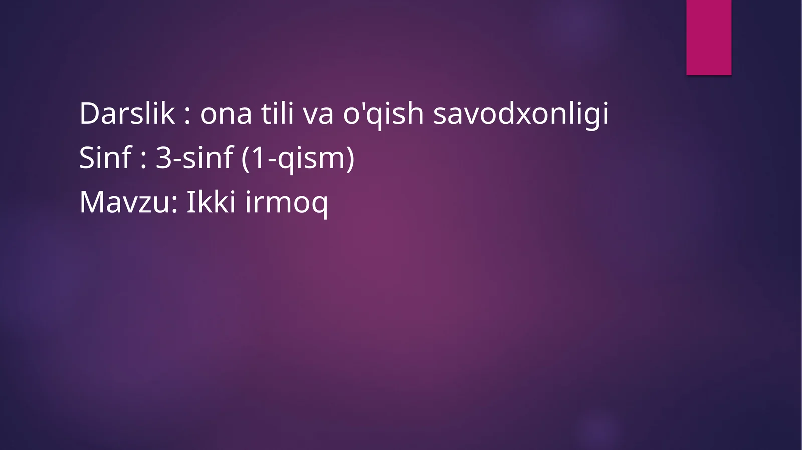 Darslik : ona tili va o'qish savodxonligi
Sinf : 3-sinf (1-qism)
Mavzu: Ikki irmoq